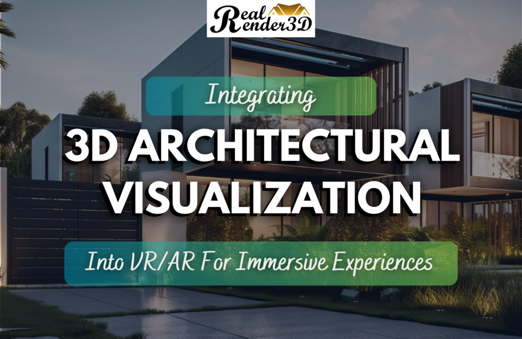 Integrating 3D Architectural Visualization Into VRAR For Immersive Experiences