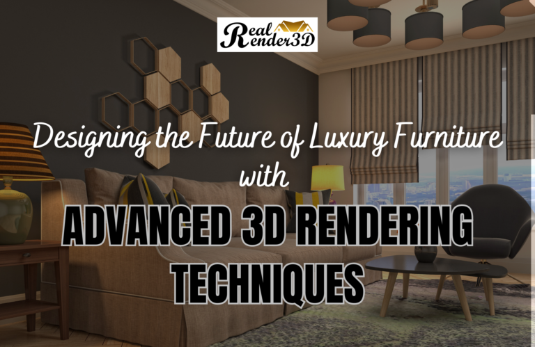 Designing the Future of Luxury Furniture with Advanced 3D Rendering Techniques